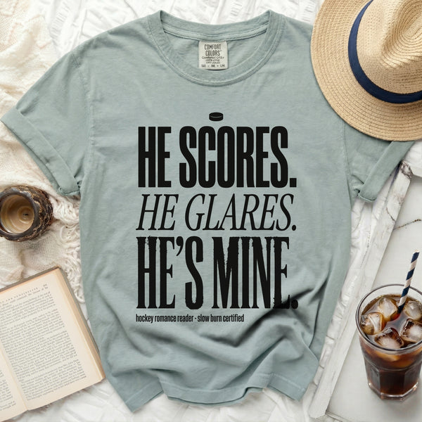 He Scores. He Glares. He's Mine. Hockey Tee in Bay