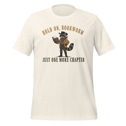 Hold On Bookworm Just One More Chapter T-shirt