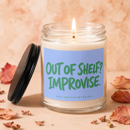 Jar candle with lit wick and text "OUT OF SHELF? IMPROVISE."