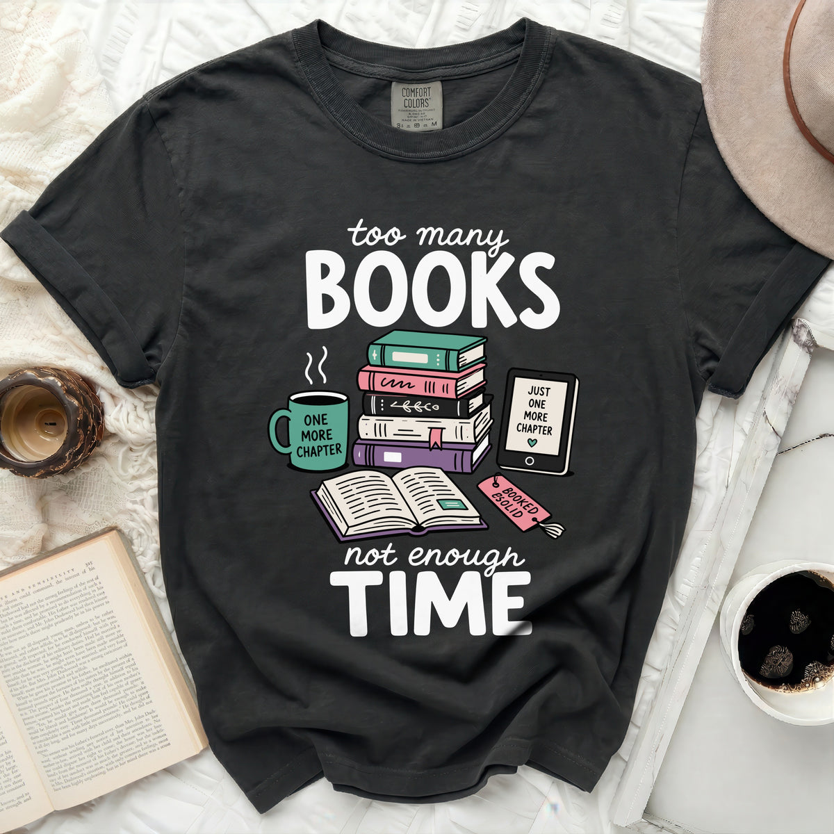 Too many books not enough time graphic t-shirt.
