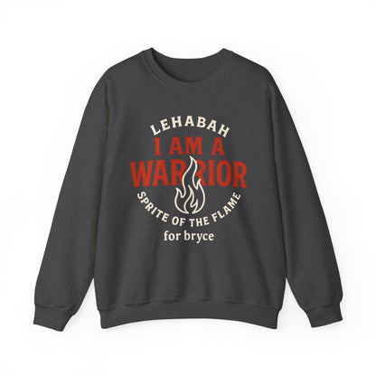 Lehahah I Am A Warrior Sprite Of The Flame Sweatshirt