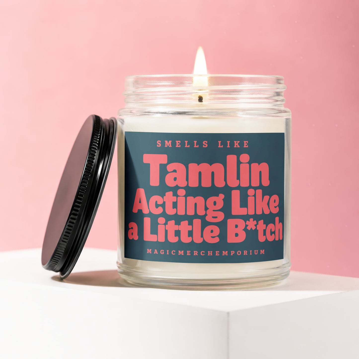 Jar candle with pink text reading "Smells Like Tamlin Acting Like a Little B*tch".