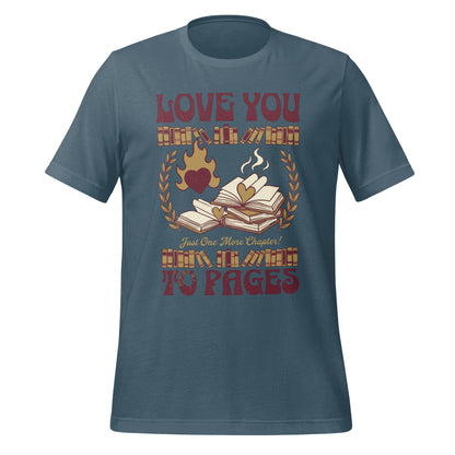 Love You to Pages Just One More Chapter T-Shirt