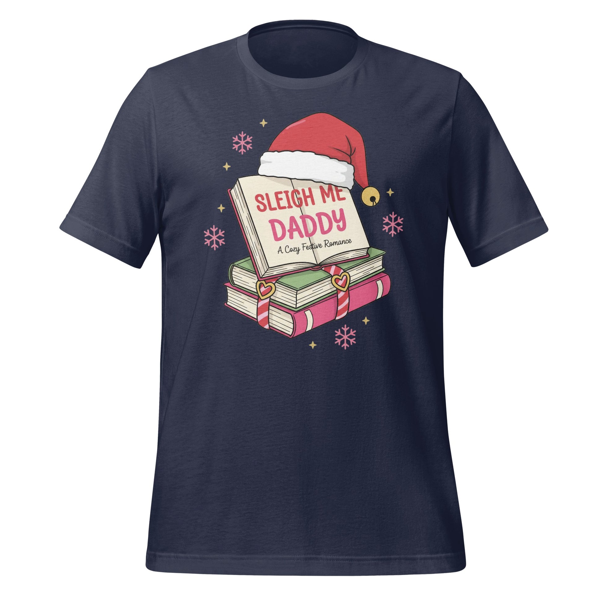 Sleigh Me Daddy A Cozy Festive Romance T-shirt