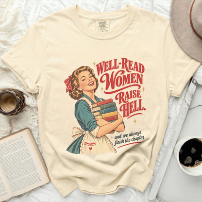 Well-read women raise hell and we always finish the chapter shirt.