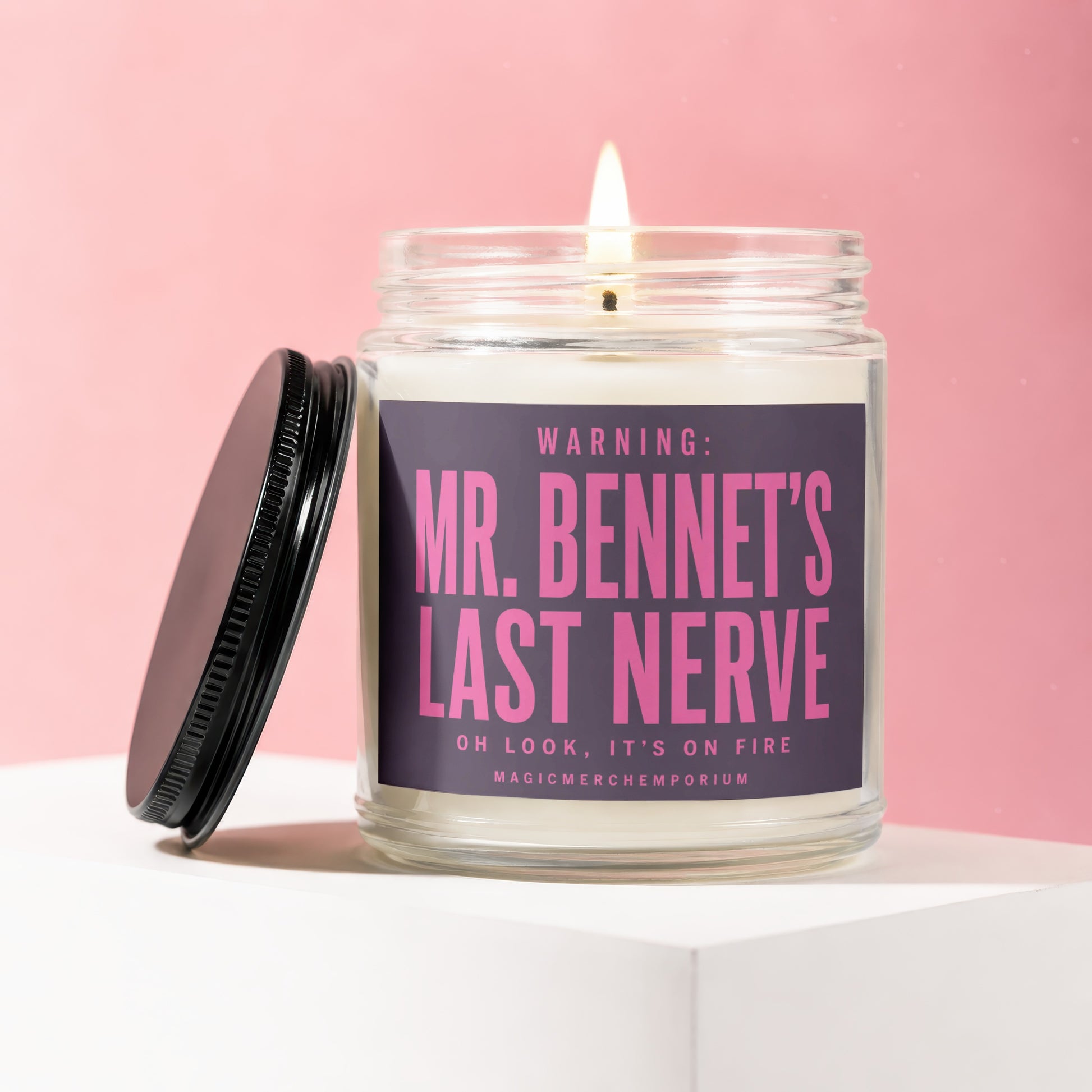 Candle labeled "Mr. Bennet's Last Nerve" with text "Oh Look, It's On Fire."