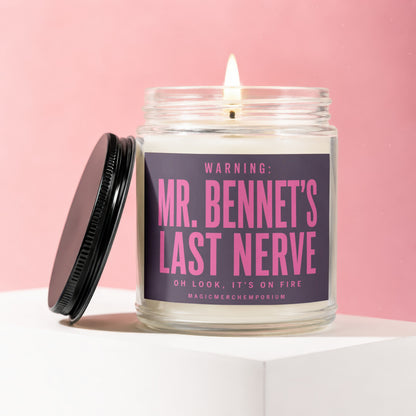 Candle labeled "Mr. Bennet's Last Nerve" with text "Oh Look, It's On Fire."