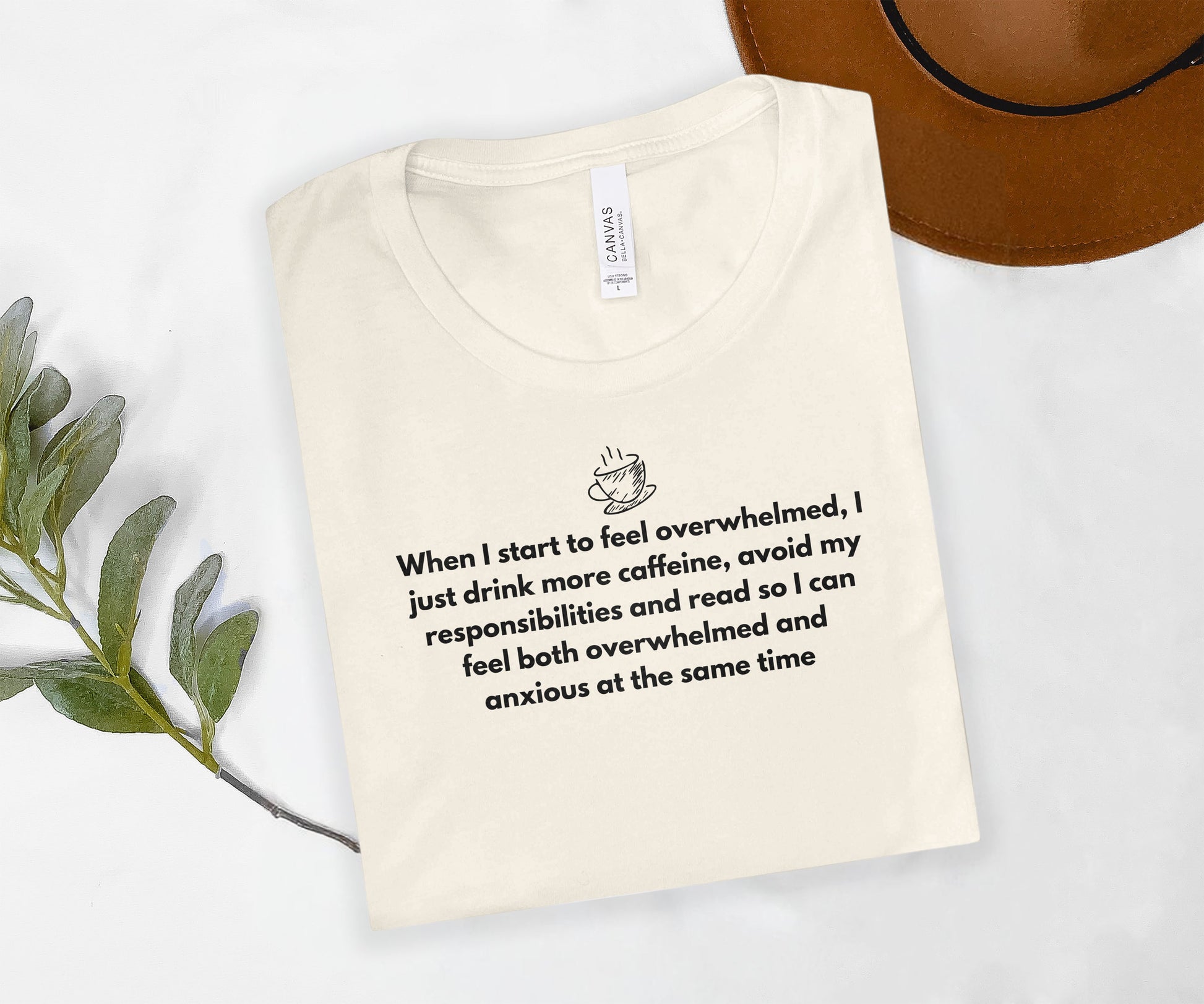 Overwhelmed and Anxious Funny Quote T-Shirt Product