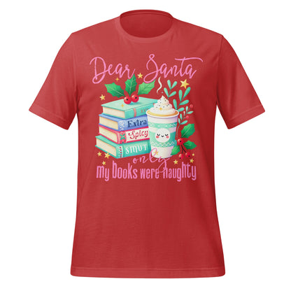 Dear Santa My Books Were Naughty T-Shirt