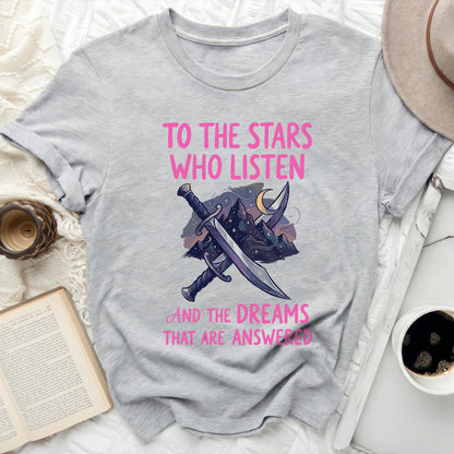 TO THE STARS WHO LISTEN AND THE DREAMS THAT ARE ANSWERED Shirt
Fantasy Shirt
Star Lover
Moon Design
Sword Graphic
Celestial Theme
Dreams Answered
Quote Shirt
Bookish Apparel
ACOTAR Inspired
Night Sky Design
Magical Shirt
Listener Stars
Empowering Quote
Unique Graphic
Fandom Merch
Literary Gift
Mythical Design
Adventure Style
Grey Shirt
Graphic Tee