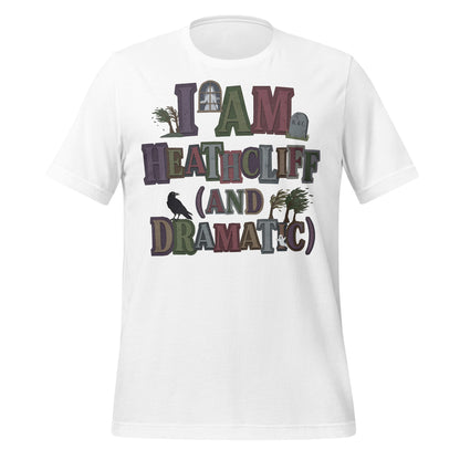 I Am Heathcliff And Dramatic Graphic Tee