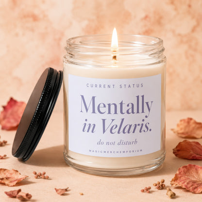 Candle with text "Current Status Mentally in Velaris. do not disturb MAGICMERCHEMPORIUM".