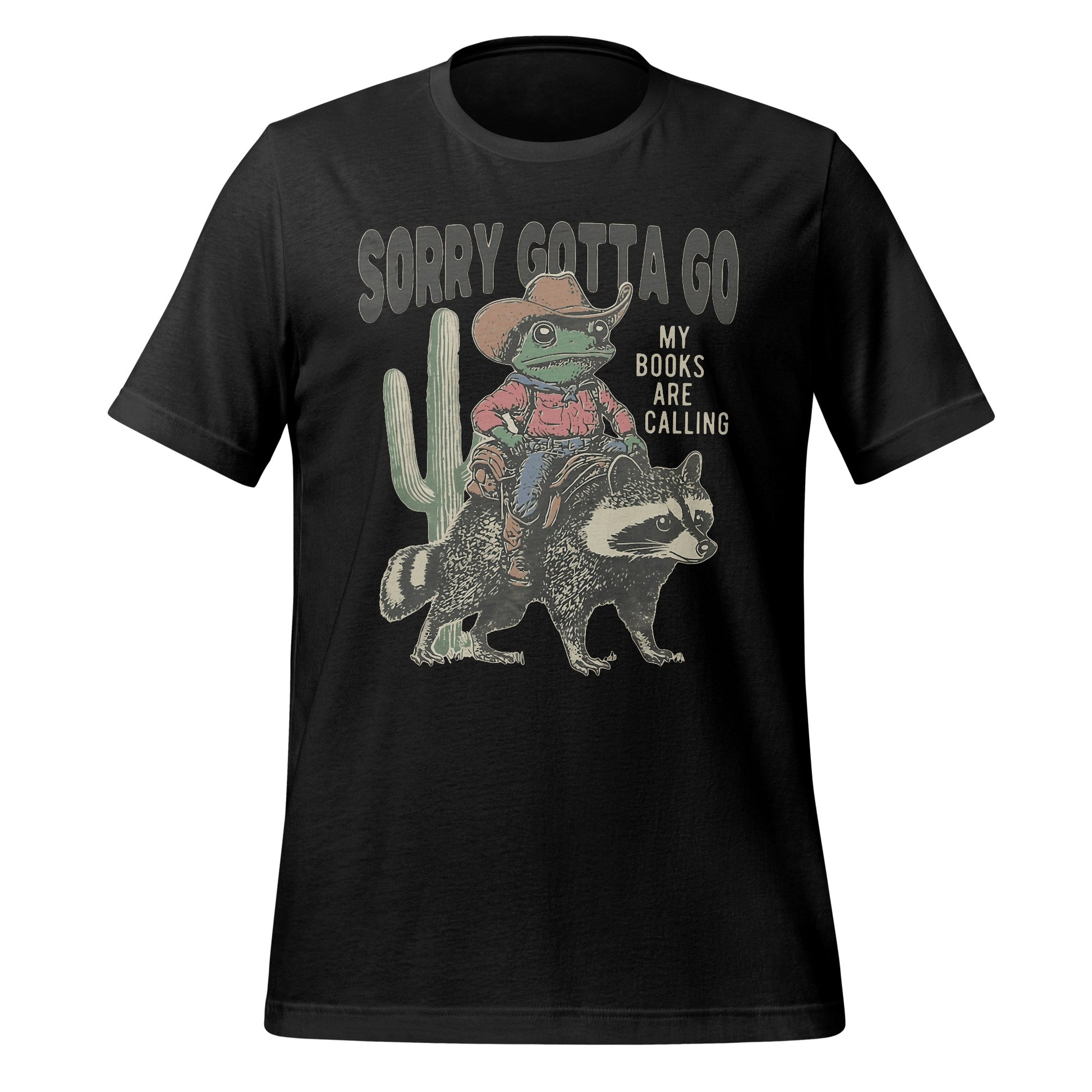Sorry Gotta Go My Books are Calling Graphic Shirt