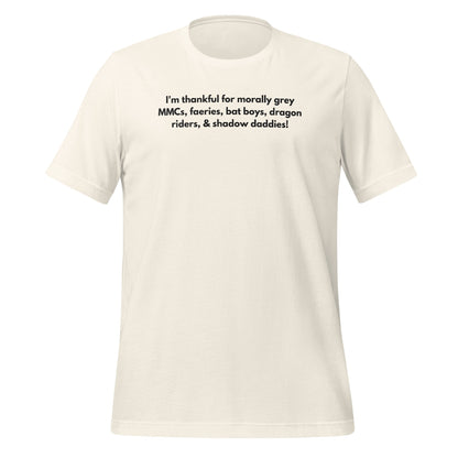 I'm thankful for morally grey characters t-shirt