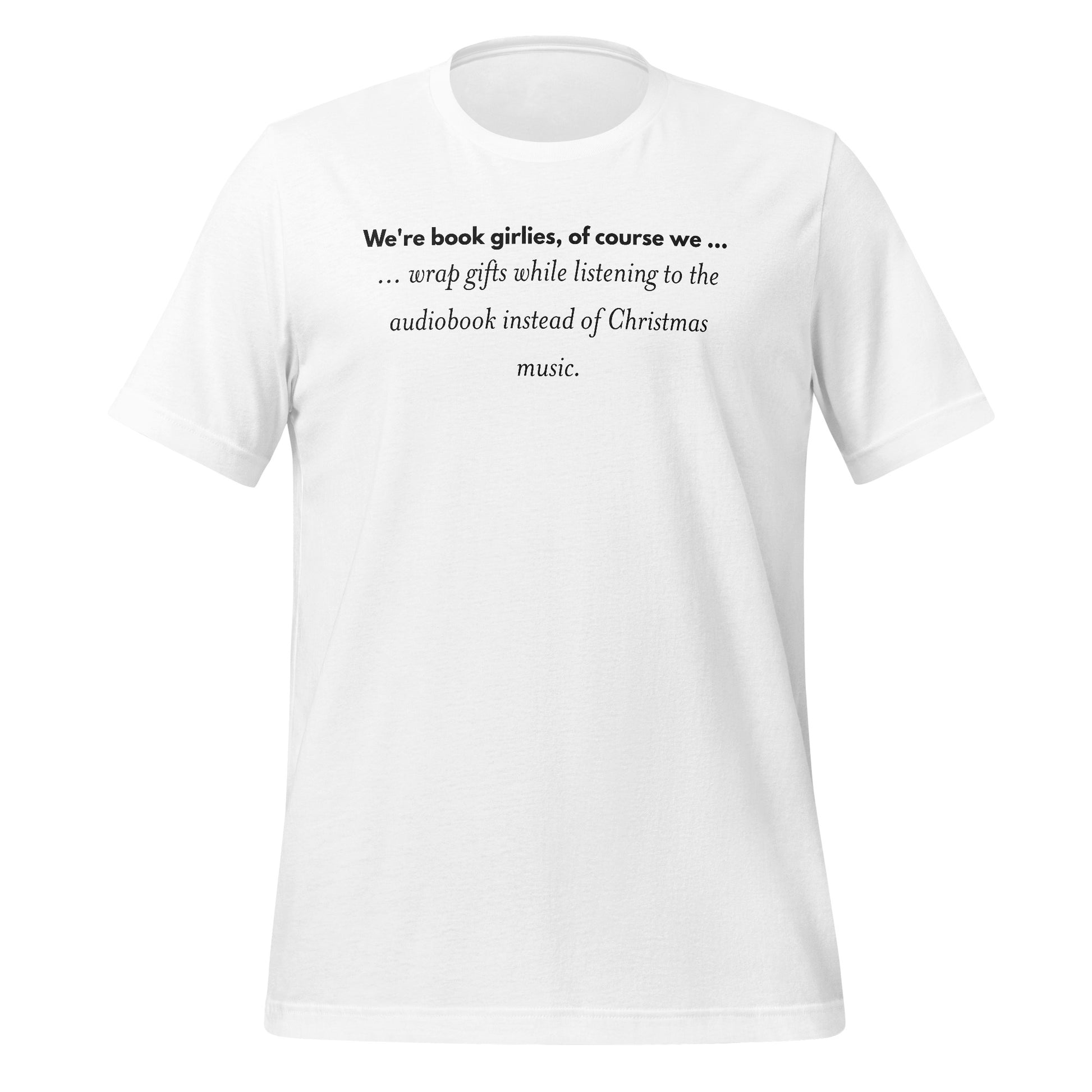 We're book girlies quote white tee shirt