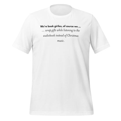 We're book girlies quote white tee shirt