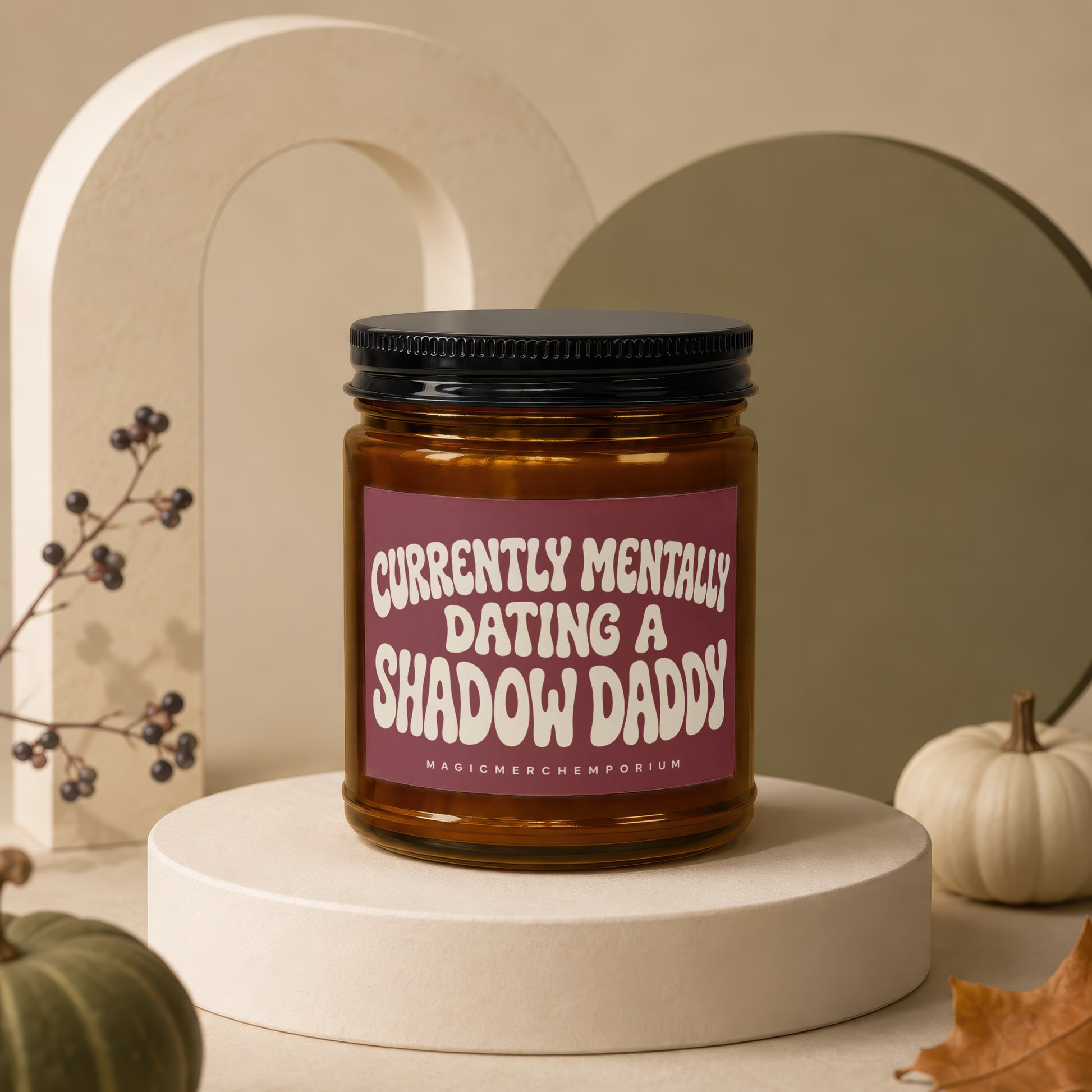 Amber candle with black lid, labeled "Currently Mentally Dating a Shadow Daddy".