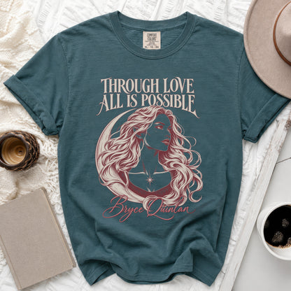 Teal t-shirt with "Through Love All is Possible" and Bryce Quinlan graphic.