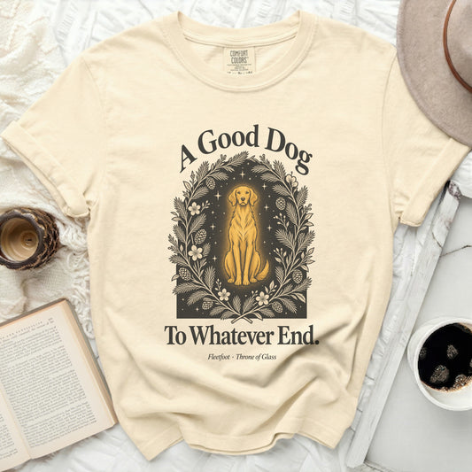 Cream t-shirt with "A Good Dog To Whatever End" and dog illustration.
