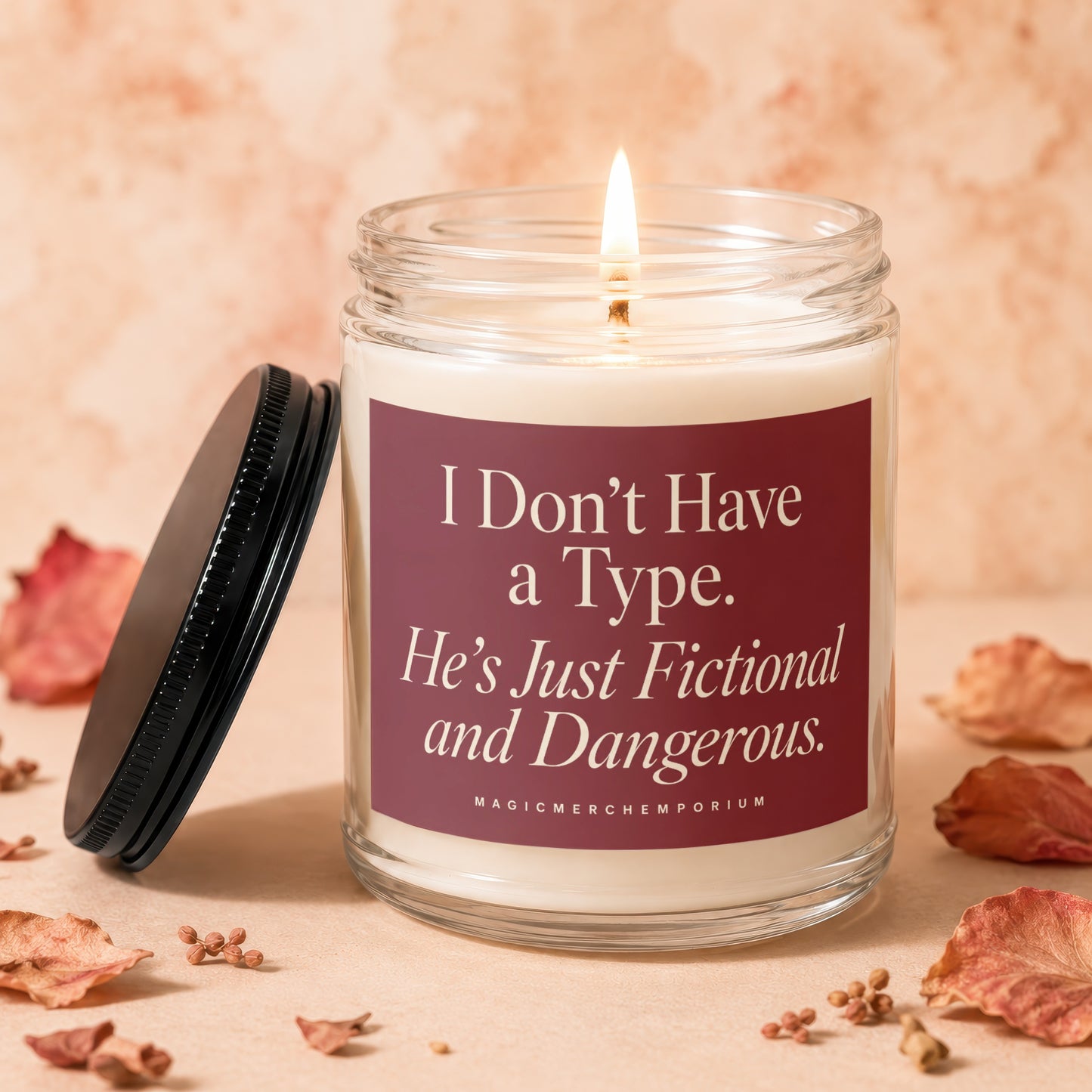 Candle with text "I Don't Have a Type. He's Just Fictional and Dangerous."
