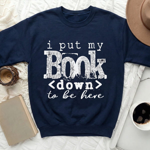 I Put My Book Down to Be Here Sweatshirt in Navy