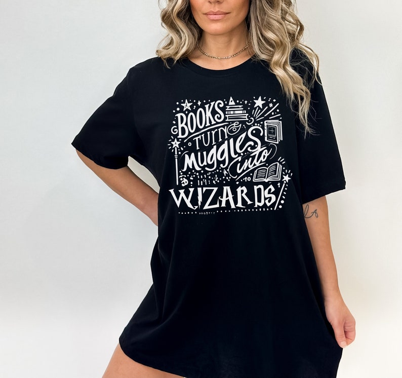 📚 Books Turn Muggles into Wizards T-Shirt – Embrace the Magic of Reading