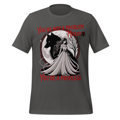 "You’re Not a Problem, Misery" Tee