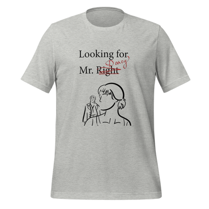 Looking for Mr. Darcy Tee