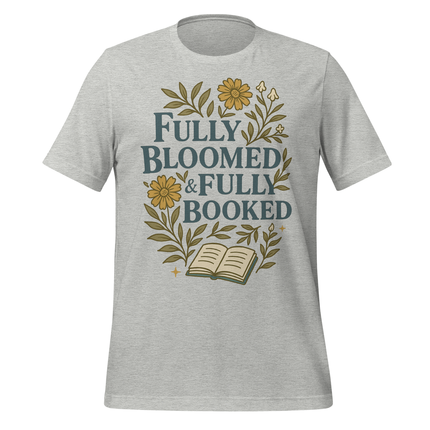 Fully Bloomed and Fully Booked Tee