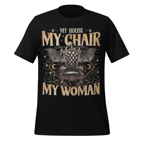 My House My Chair My Woman Tee in Black