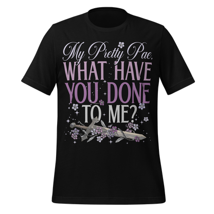 What Have You Done to Me Tee