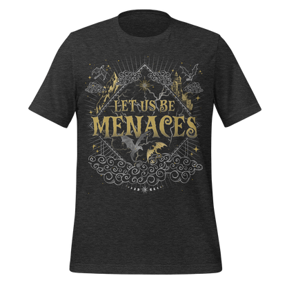 Let Us Be Menaces Tee