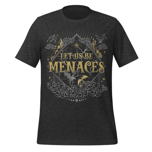Let Us Be Menaces Tee