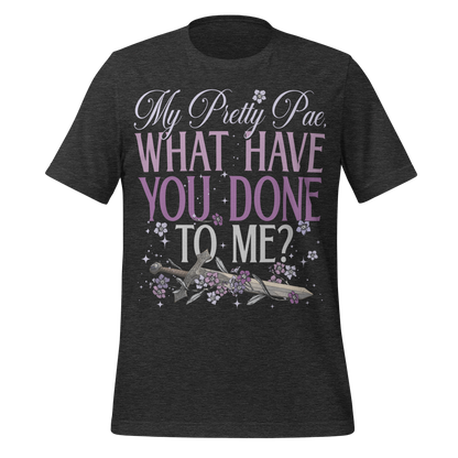 What Have You Done to Me Tee