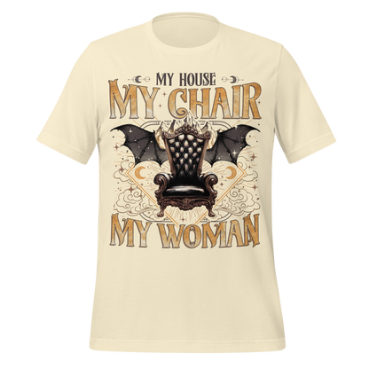 My House My Chair My Woman Tee