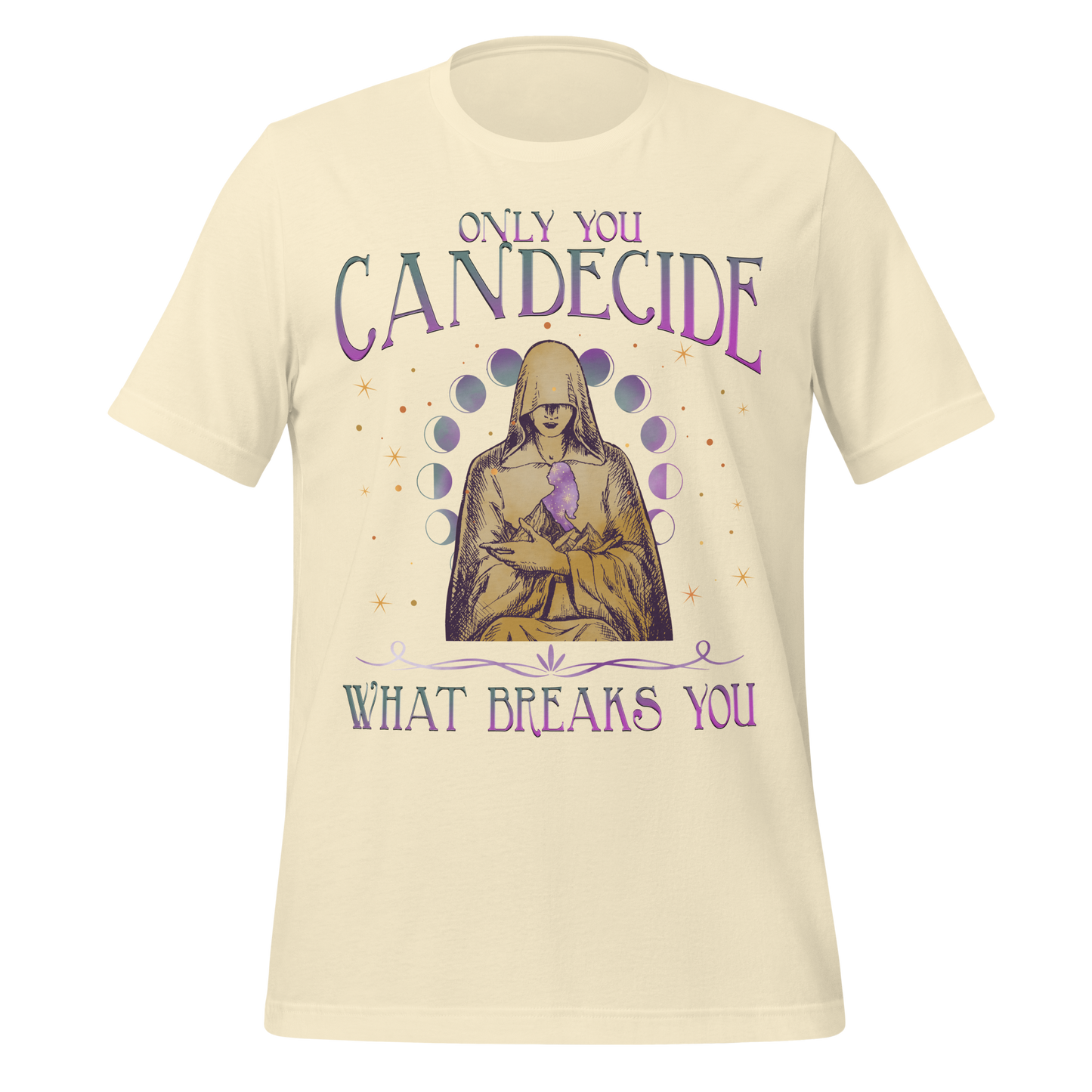 Decide What Breaks You Tee - MagicMerchEmporium