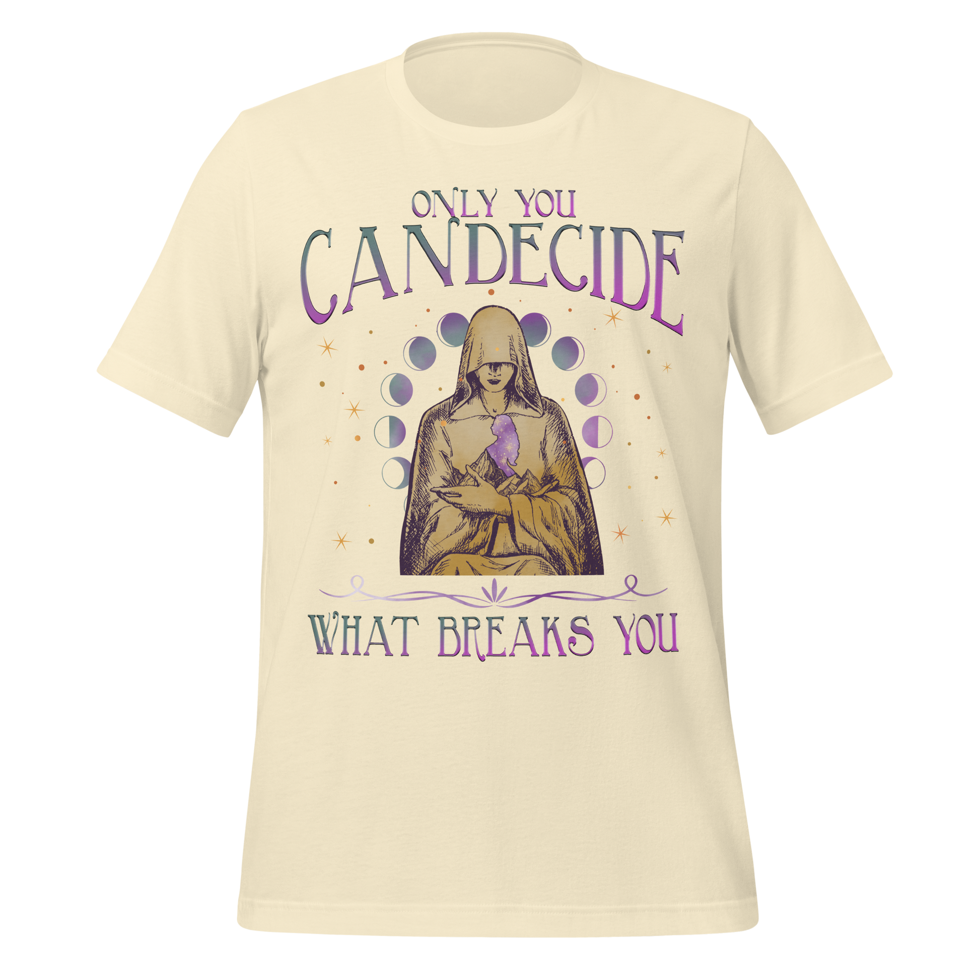 Decide What Breaks You Tee - MagicMerchEmporium