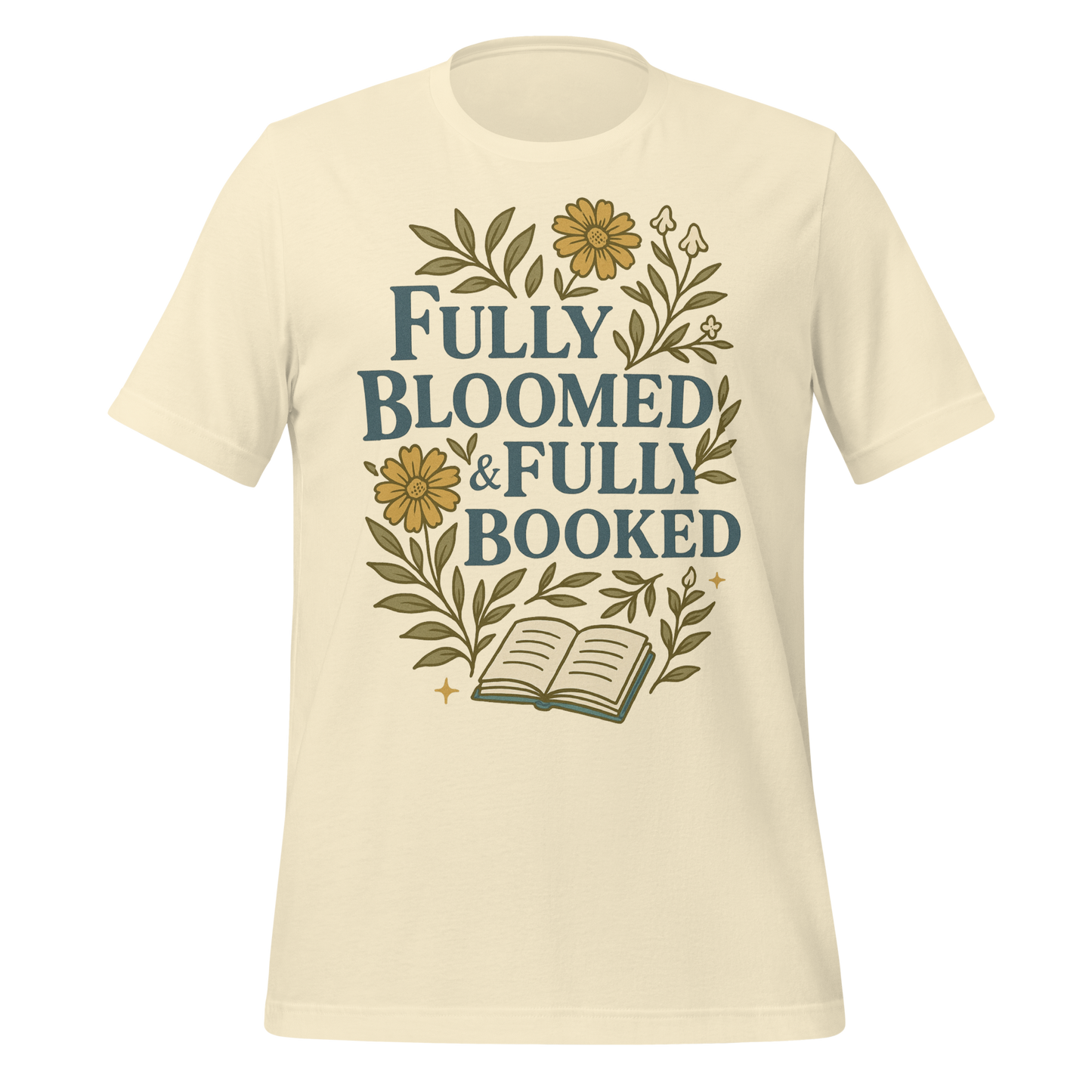 Fully Bloomed and Fully Booked Tee