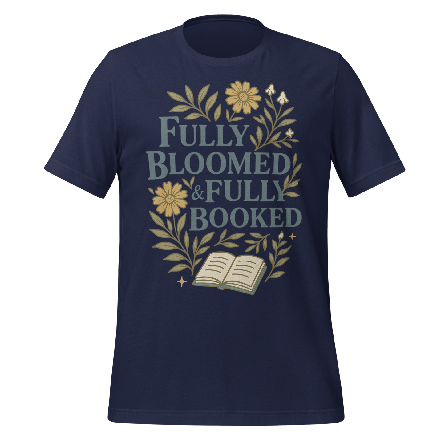 Fully Bloomed and Fully Booked Tee