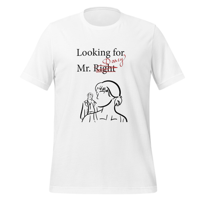 Looking for Mr. Darcy Tee