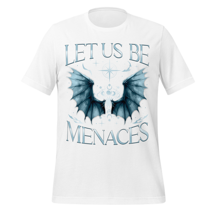 Let Us Be Menaces Dragon Tee