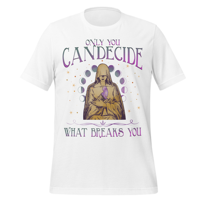 Decide What Breaks You Tee - MagicMerchEmporium
